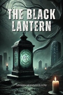 The Black Lantern (eBook, ePUB) - Moonhollow, Astrid