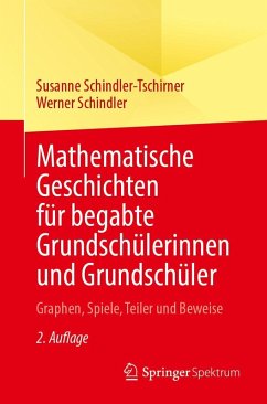 Mathematische Geschichten für begabte Grundschülerinnen und Grundschüler - Schindler-Tschirner, Susanne;Schindler, Werner