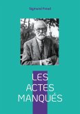 Les actes manqués Les actes manqués