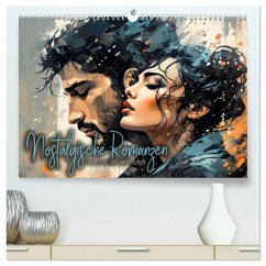 Nostalgische Romanzen - Liebe, Lust und Leidenschaft (hochwertiger Premium Wandkalender 2026 DIN A2 quer), Kunstdruck in Hochglanz Nostalgische Romanzen - Liebe, Lust und Leidenschaft (hochwertiger Premium Wandkalender 2026 DIN A2 quer), Kunstdruck in Hochglanz