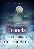 Francis und das Gasthaus der Geister Francis und das Gasthaus der Geister