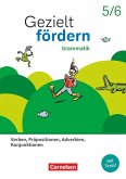 Gezielt fördern 5./6. Schuljahr - Lern- und Übungshefte Deutsch 2025 - Grammatik - Verben, Präpositionen, Adverbien, Konjunktionen - Thematisches Arbeitsheft