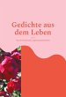 Gedichte aus dem Leben (eBook, ePUB) - Bild 1