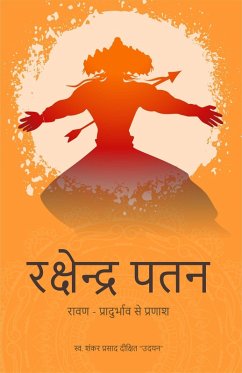 Cover Rakshendra Patan - Ravan - Pradurbhav Se Pranash (eBook, ePUB)