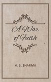 A War OF Faith - A Story Of Love And Lies And Conspiracies (eBook, ePUB)