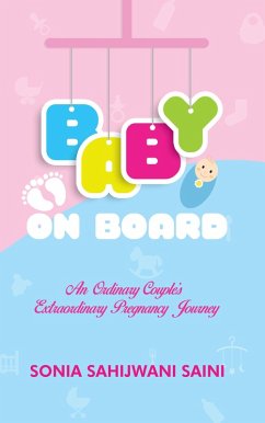 Cover Baby On Board - An Ordinary Couples's Extraordinary Pregnancy Journey (eBook, ePUB)