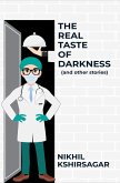 The Real Taste of Darkness (And Other Stories) (eBook, ePUB) The Real Taste of Darkness (And Other Stories) (eBook, ePUB)
