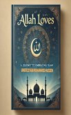 Allah Loves: A Journey to Embracing Islam (eBook, ePUB) Allah Loves: A Journey to Embracing Islam (eBook, ePUB)