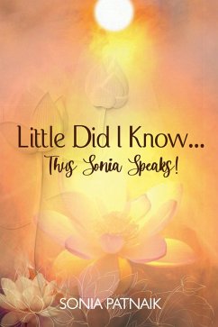 Cover Little Did I Know... Thus Sonia Speaks! (eBook, ePUB)