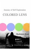 Colored Lens - Journey of Self- Exploration (eBook, ePUB) Colored Lens - Journey of Self- Exploration (eBook, ePUB)