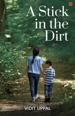 A Stick in the Dirt (eBook, ePUB) - Uppal, Vidit