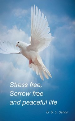 Cover Stress Free, Sorrow Free and Peaceful Life (eBook, ePUB)