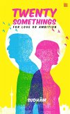 Twenty Somethings - For Love or Ambition (eBook, ePUB)