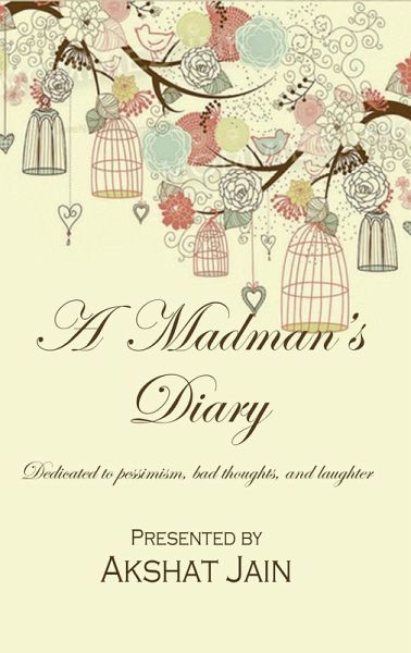 A Madman's Diary : Dedicated To Pessimism, Bad Thoughts, And Laughter (eBook, ePUB)
