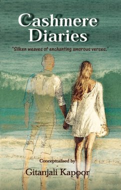 Cover Cashmere Diaries - Silken Weaves of Enchanting Amorous Verses (eBook, ePUB)