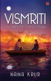 Vismriti: The Art of Forgetting (eBook, ePUB) Vismriti: The Art of Forgetting (eBook, ePUB)
