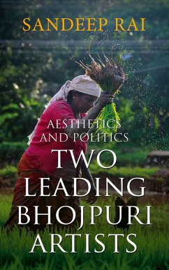 Aesthetics and Politics: Two Leading Bhojpuri Artists (eBook, ePUB) - Rai, Sandeep