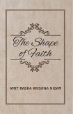 The Shape Of Faith (eBook, ePUB) The Shape Of Faith (eBook, ePUB)