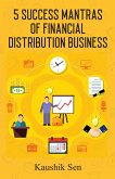 5 Success Mantras of Financial Distribution Business (eBook, ePUB) 5 Success Mantras of Financial Distribution Business (eBook, ePUB)
