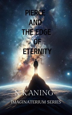 Pierce and the Edge of Eternity (Imaginaterium, #5) (eBook, ePUB) - Aning, N. K.