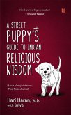 A Street Puppy's Guide to Indian Religious Wisdom (eBook, ePUB)