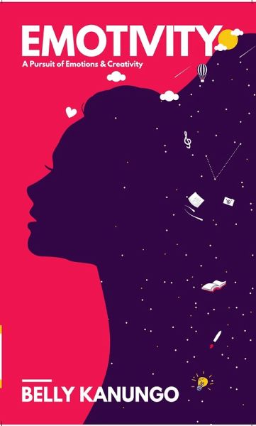 EMOTIVITY - A Pursuit of Emotions and Creativity (eBook, ePUB) EMOTIVITY - A Pursuit of Emotions and Creativity (eBook, ePUB)