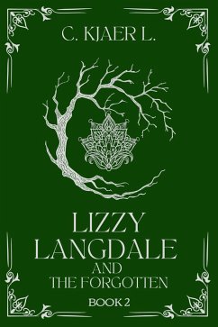 Lizzy Langdale and the Forgotten (eBook, ePUB) - L., C. Kjaer