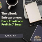 The eBook Entrepreneur: From Creation to Profit in 7 Steps (eBook, ePUB)