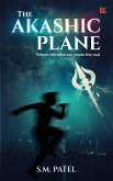 The Akashic Plane: Where the Ethereal Meets the Real (eBook, ePUB) The Akashic Plane: Where the Ethereal Meets the Real (eBook, ePUB)
