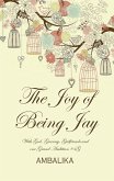 The Joy of Being Jay - With God, Granny, Girlfriends and One Grand Ambition (eBook, ePUB) The Joy of Being Jay - With God, Granny, Girlfriends and One Grand Ambition (eBook, ePUB)