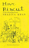 Have Biscut - An Ode to Sweet Everyday Moments (eBook, ePUB) Have Biscut - An Ode to Sweet Everyday Moments (eBook, ePUB)