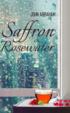 Cover Saffron & Rosewater - Story of Two Lives Entwined by Destiny (eBook, ePUB)
