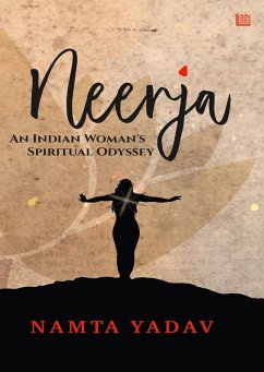 Neerja: An Indian Woman's Spiritual Odyssey (eBook, ePUB) - Yadav, Namta