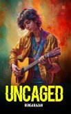 Uncaged (eBook, ePUB) Uncaged (eBook, ePUB)