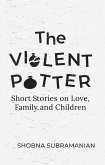 The Violent Potter - Short Stories About Love, Families and Children (eBook, ePUB)