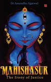 Mahishasur: The Irony of Justice (eBook, ePUB) Mahishasur: The Irony of Justice (eBook, ePUB)