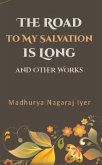 The Road to My Salvation Is Long & Other Works (eBook, ePUB)