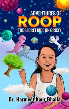 Adventures of Roop - The Sesct Ride on Groxy (eBook, ePUB) - Bhalla, Harmeet Kaur