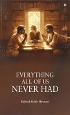 Everything All of Us Never Had (eBook, ePUB) Everything All of Us Never Had (eBook, ePUB)
