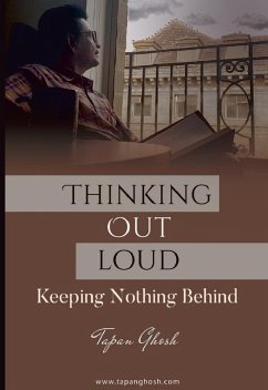 Thinking Out Loud - Keeping Nothing Behind (eBook, ePUB) - Ghosh, Tapan