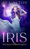 Iris: The Witch's Blood Spell (Witches of Ibiza, #1) (eBook, ePUB) Iris: The Witch's Blood Spell (Witches of Ibiza, #1) (eBook, ePUB)