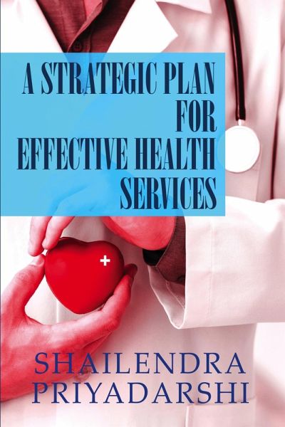 A Strategic Plan for Effective Health Services (eBook, ePUB)