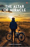 The Altar of Miracle (eBook, ePUB) The Altar of Miracle (eBook, ePUB)