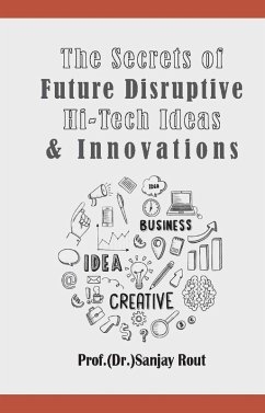 Cover The Secrets of Future Disruptive Hi-Tech Ideas & Innovations (eBook, ePUB)