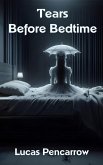 Tears Before Bedtime (eBook, ePUB) Tears Before Bedtime (eBook, ePUB)