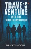 Trave's Venture into the Forest's Mysteries (eBook, ePUB) Trave's Venture into the Forest's Mysteries (eBook, ePUB)