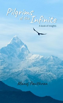 Pilgrims of the Infinite - A Book of Insights (eBook, ePUB) - Pavithran, Manoj