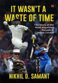 It Wasn't a Waste of Time (eBook, ePUB) It Wasn't a Waste of Time (eBook, ePUB)
