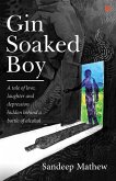 Gin Soaked Boy (eBook, ePUB) Gin Soaked Boy (eBook, ePUB)
