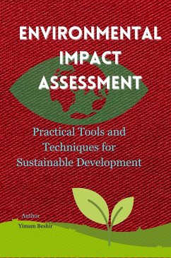 EIA Practical Tools and Techniques for Sustainable Development (eBook, ePUB) - Beshir, Yimam